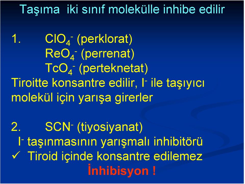 konsantre edilir, I - ile taşıyıcı molekül için yarışa girerler 2.