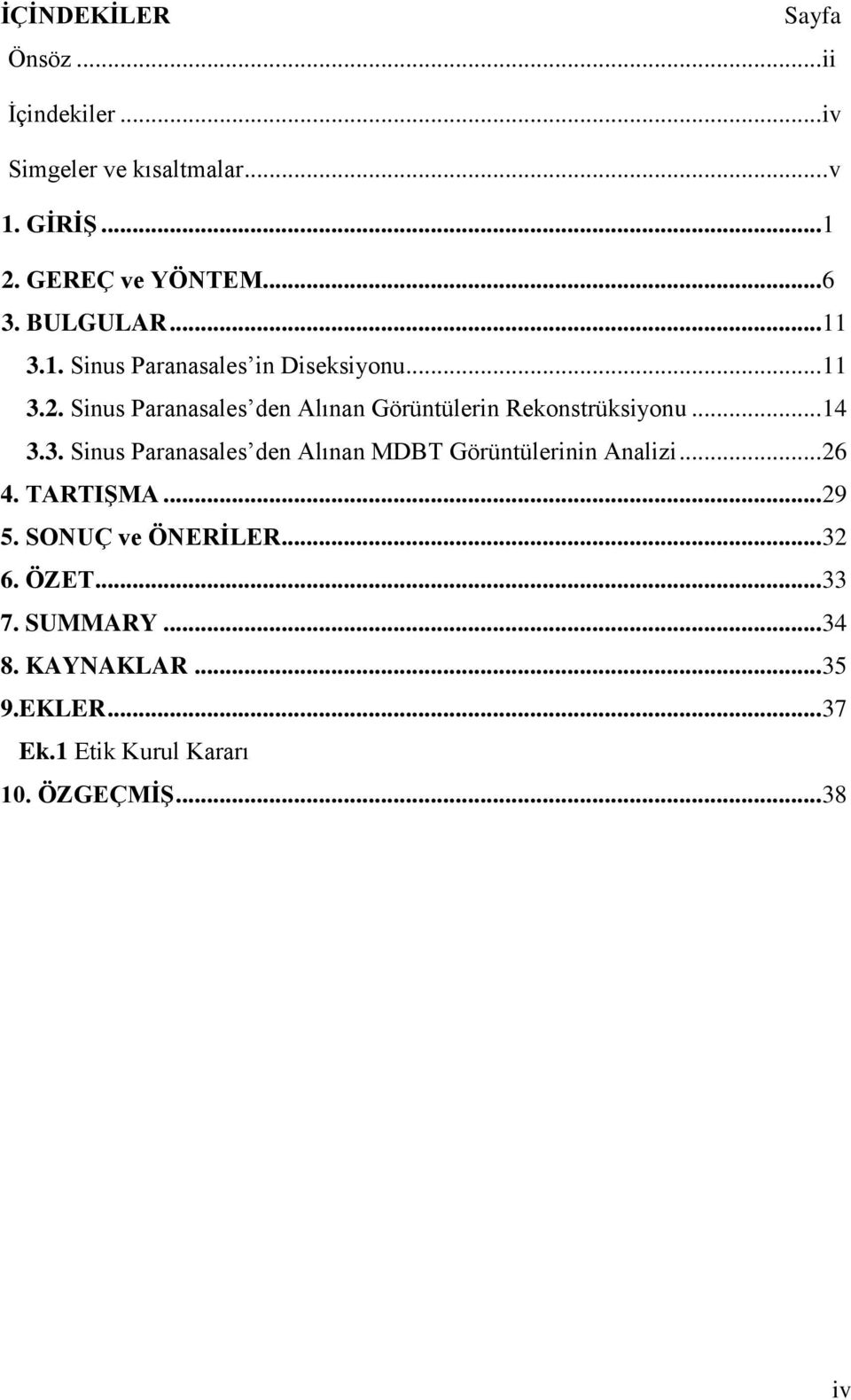 Sinus Paranasales den Alınan Görüntülerin Rekonstrüksiyonu... 14 3.