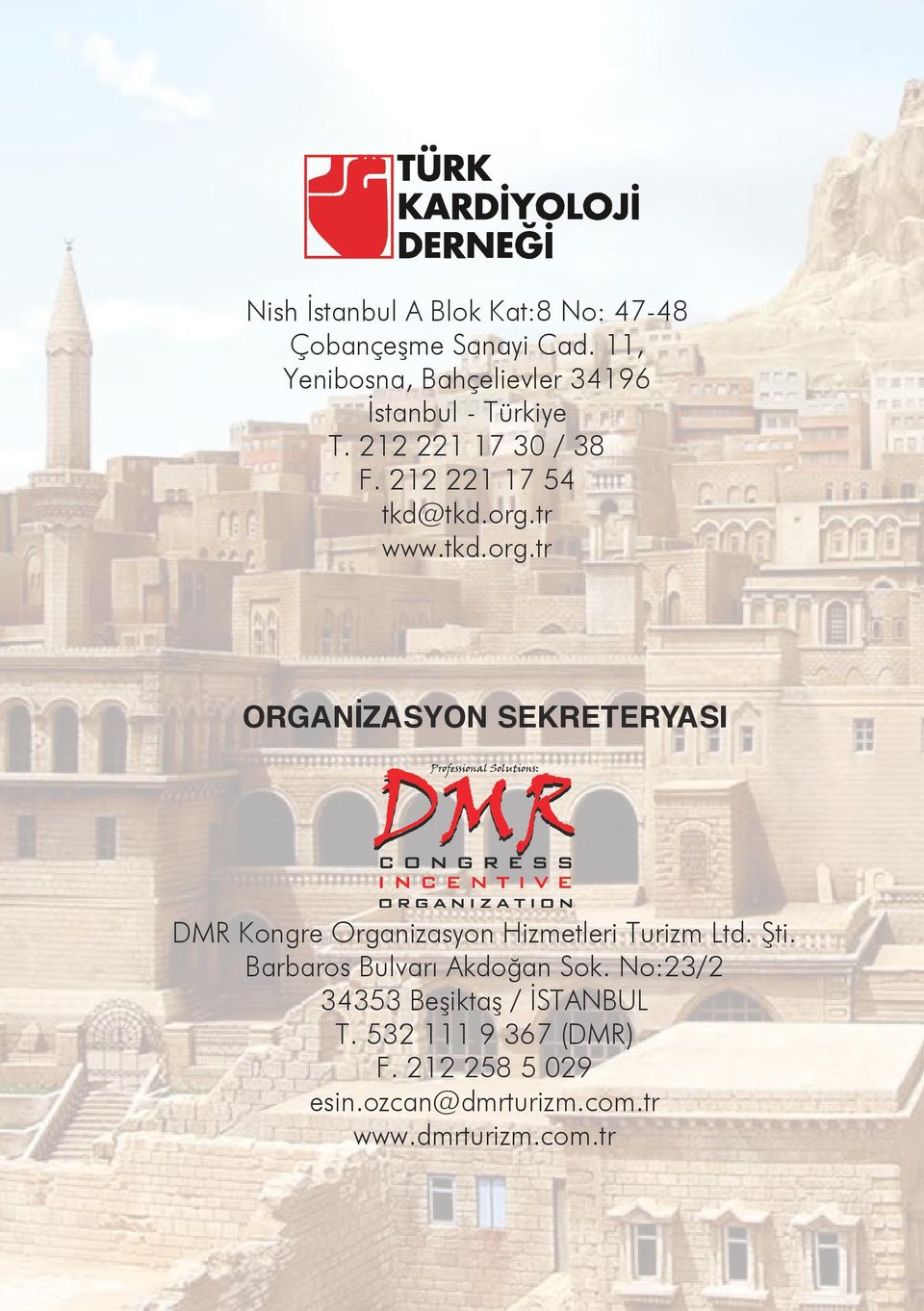 org.tr www.tkd.org.tr ORGANİZASYON SEKRETERYASI DMR Kongre Organizasyon Hizmetleri Turizm Ltd. Şti.