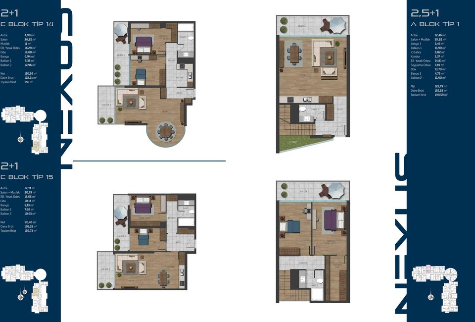 Yatak Odası 14,81 m 2 Balkon 2 12,96 m 2 Soyunma Odası 7,69 m 2 Oda 13,78 m 2 Net 110,36 m 2 Daire Brüt 122,21 m 2 Banyo 2 4,79 m 2 Balkon 2 11,90 m 2 Toplam Brüt 156 m 2 Net 125,79 m