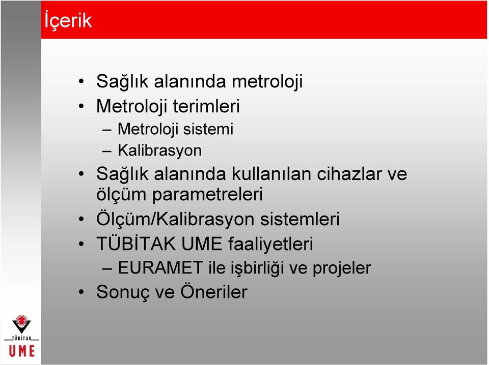 cihazlar ve ölçüm parametreleri Ölçüm/Kalibrasyon sistemleri