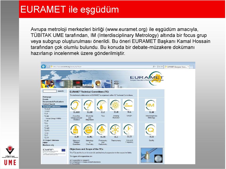 bir focus grup veya subgrup oluşturulması önerildi.