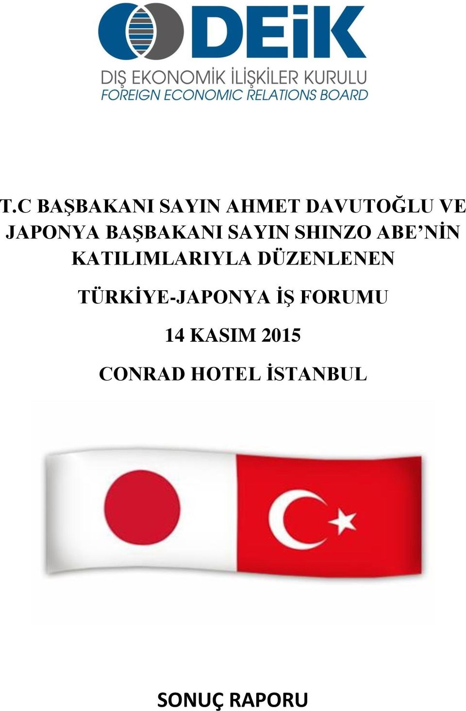 KATILIMLARIYLA DÜZENLENEN TÜRKİYE-JAPONYA İŞ