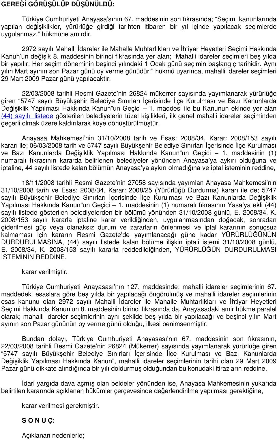 2972 sayılı Mahalli İdareler ile Mahalle Muhtarlıkları ve İhtiyar Heyetleri Seçimi Hakkında Kanun un değişik 8.