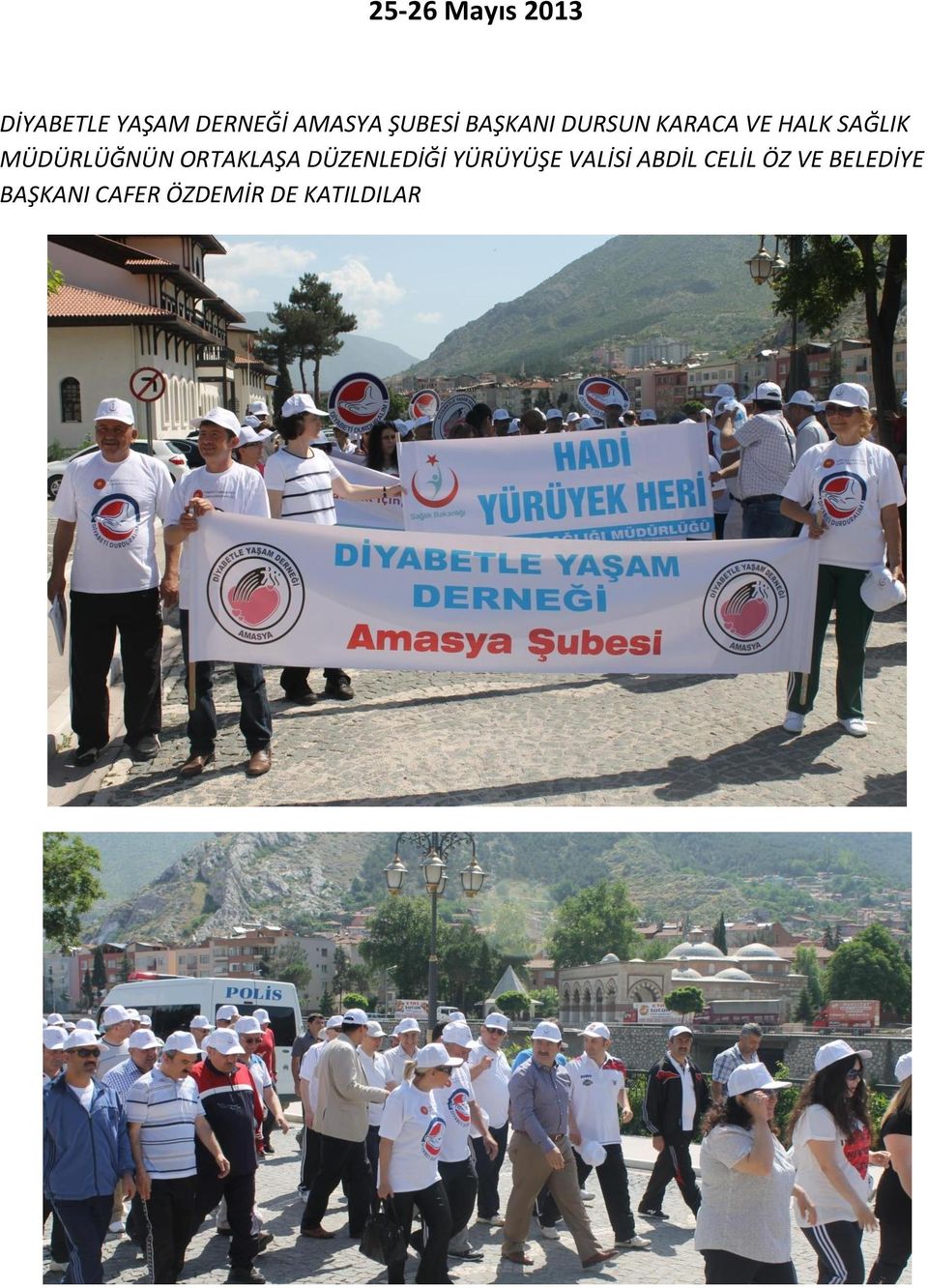 MÜDÜRLÜĞNÜN ORTAKLAŞA DÜZENLEDİĞİ YÜRÜYÜŞE VALİSİ