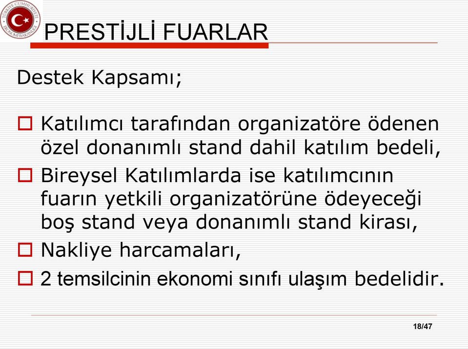 katılımcının fuarın yetkili organizatörüne ödeyeceği boş stand veya donanımlı