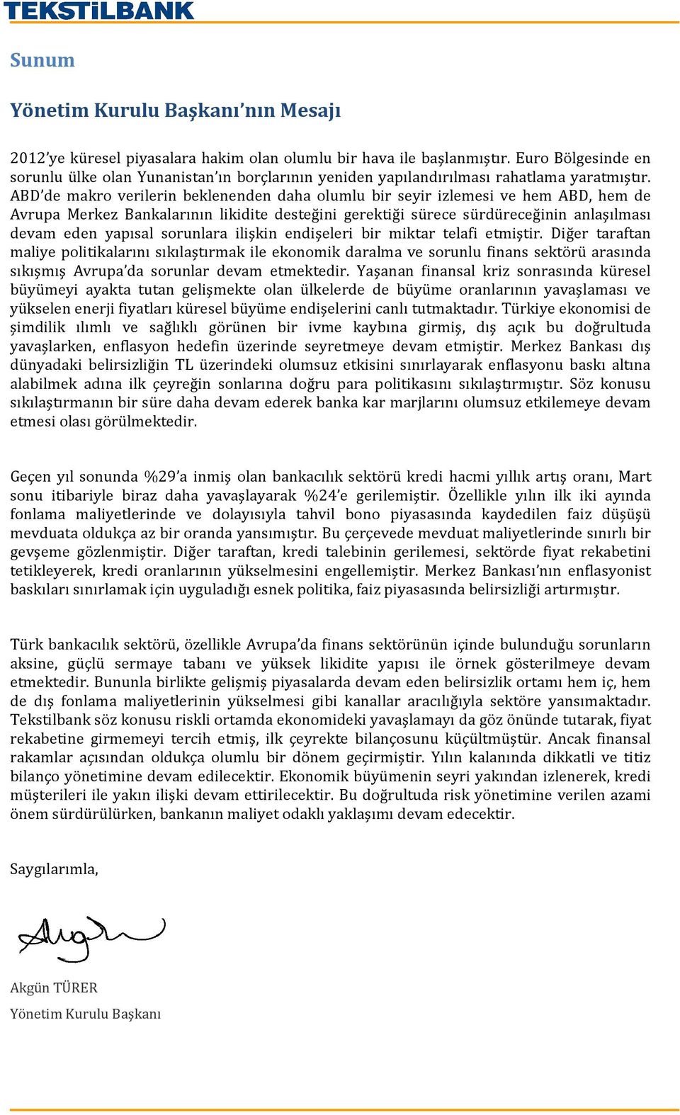 ABD de makro verilerin beklenenden daha olumlu bir seyir izlemesi ve hem ABD, hem de Avrupa Merkez Bankalarının likidite desteğini gerektiği sürece sürdüreceğinin anlaşılması devam eden yapısal