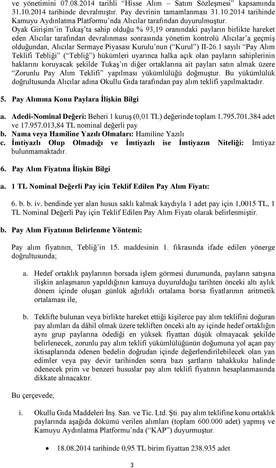 Piyasası Kurulu nun ( Kurul ) II-26.