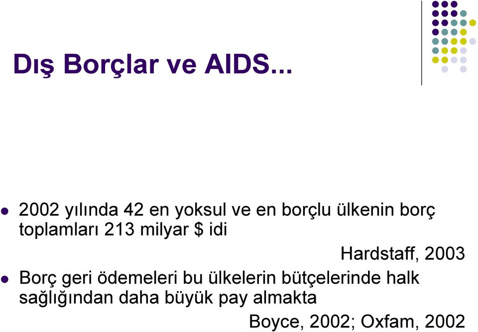 toplamları 213 milyar $ idi Hardstaff, 2003 Borç geri