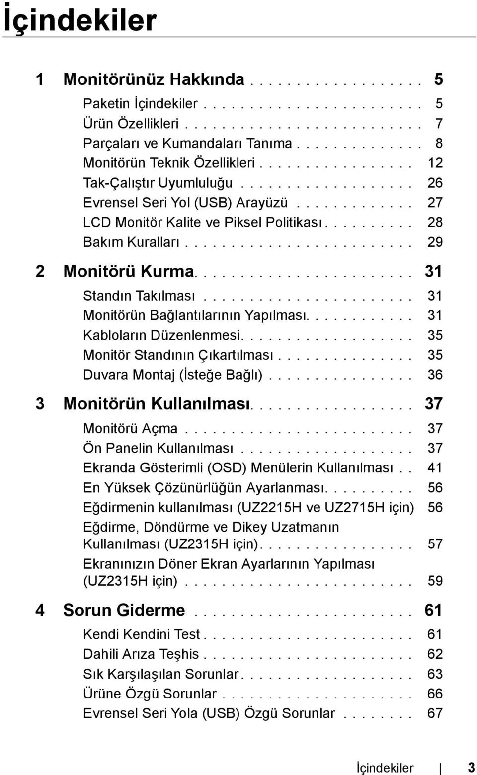 ......... 28 Bakım Kuralları......................... 29 2 Monitörü Kurma........................ 31 Standın Takılması....................... 31 Monitörün Bağlantılarının Yapılması.