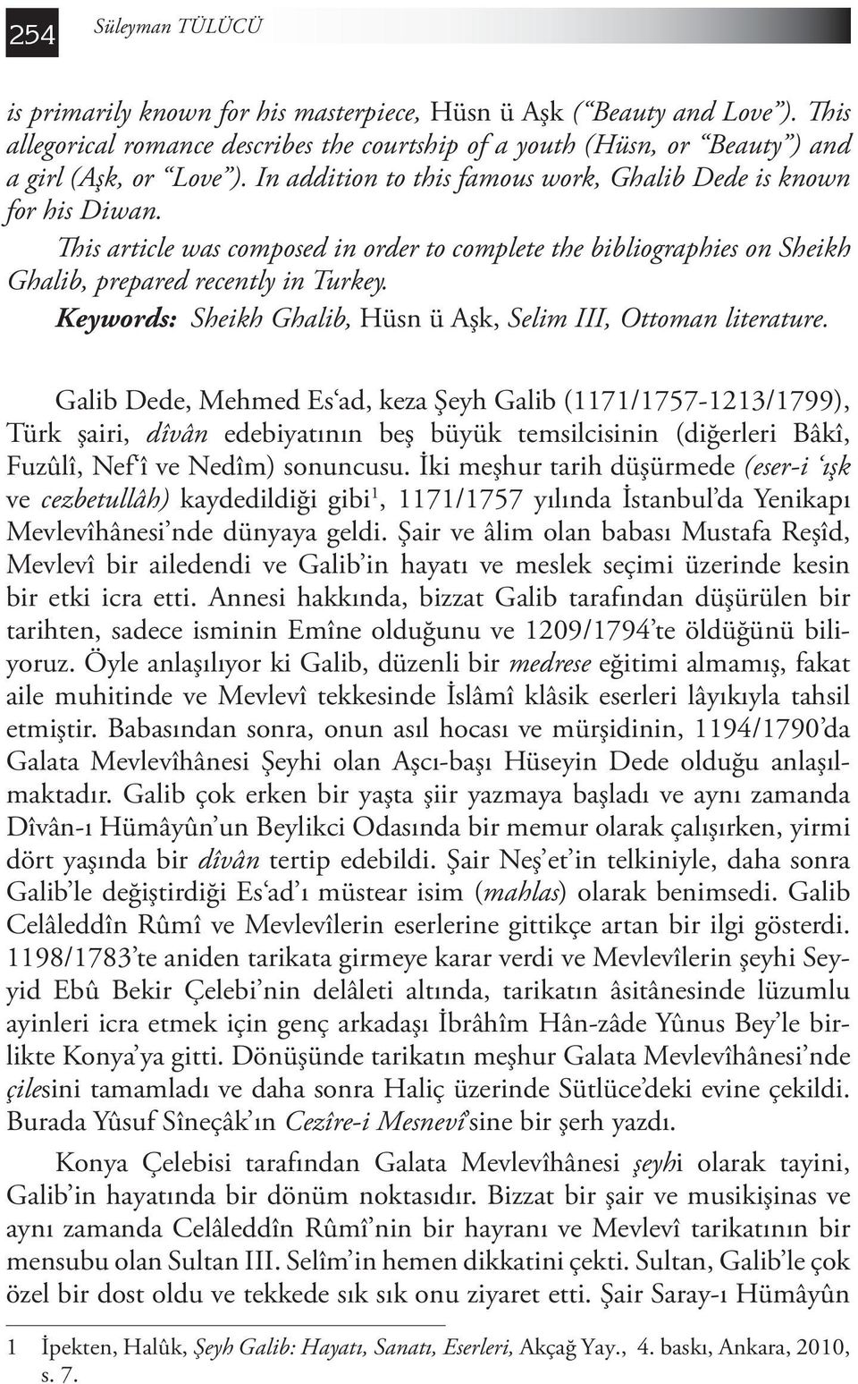 Keywords: Sheikh Ghalib, Hüsn ü Aşk, Selim III, Ottoman literature.