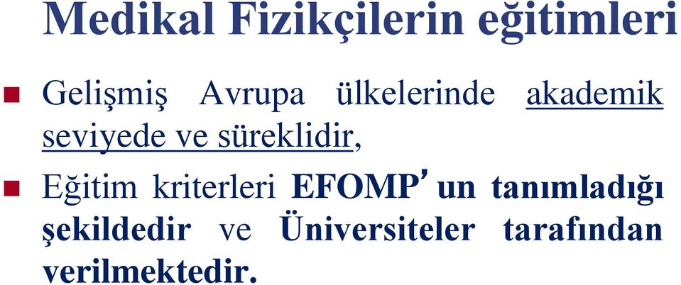 süreklidir, Eğitim kriterleri EFOMP un