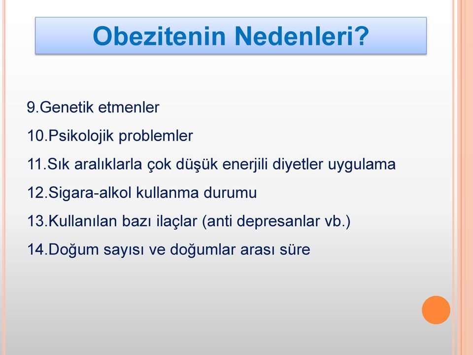 Sık aralıklarla çok düşük enerjili diyetler uygulama 12.