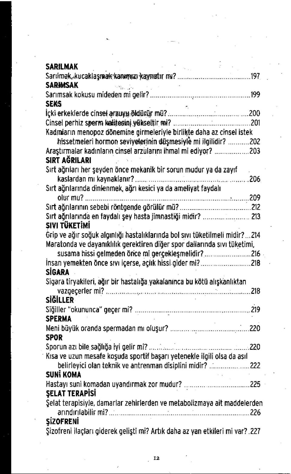 201,htssetmeleri 203 SIRTAëRILARI Sirtaërilariher geydenönte mekanikbir sorun mudurya da zaylf kaslardan mikaynakianir? kesici ya da ameliyatfaydali Sirtaprilarmdadinienmek, aö,n Olur mu?