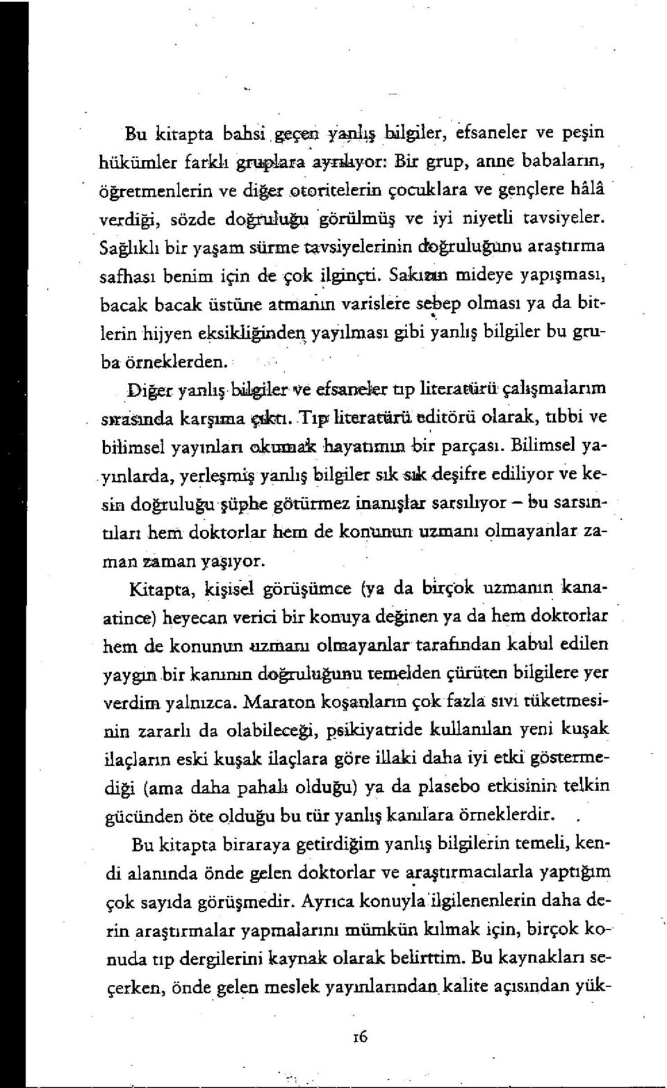 da bit- lerin hijyen bo yayilmasi eksikliginden gibi örneklerden bilgiler bu gru$anlig Diger yanh; bilgiler efsanekr tip literatürü: çahymalarim olarak, tibbi s>rasmda karyima