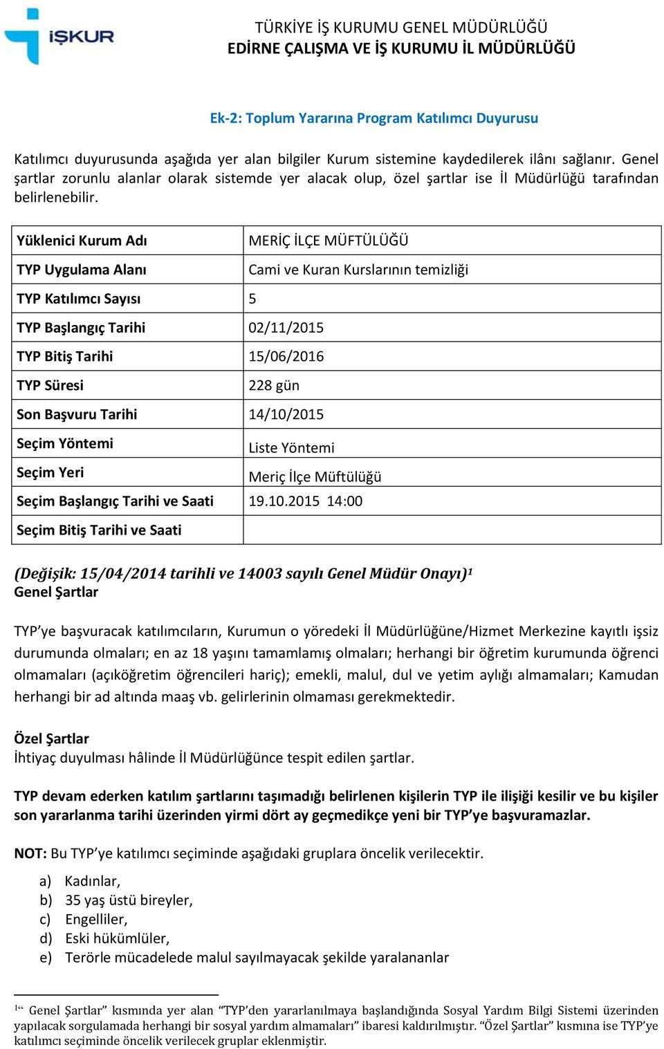 2015 14:00 (Değişik: 15/04/2014 tarihli ve 14003 sayılı Genel Müdür Onayı) 1 1 kısmında yer alan TYP den yararlanılmaya