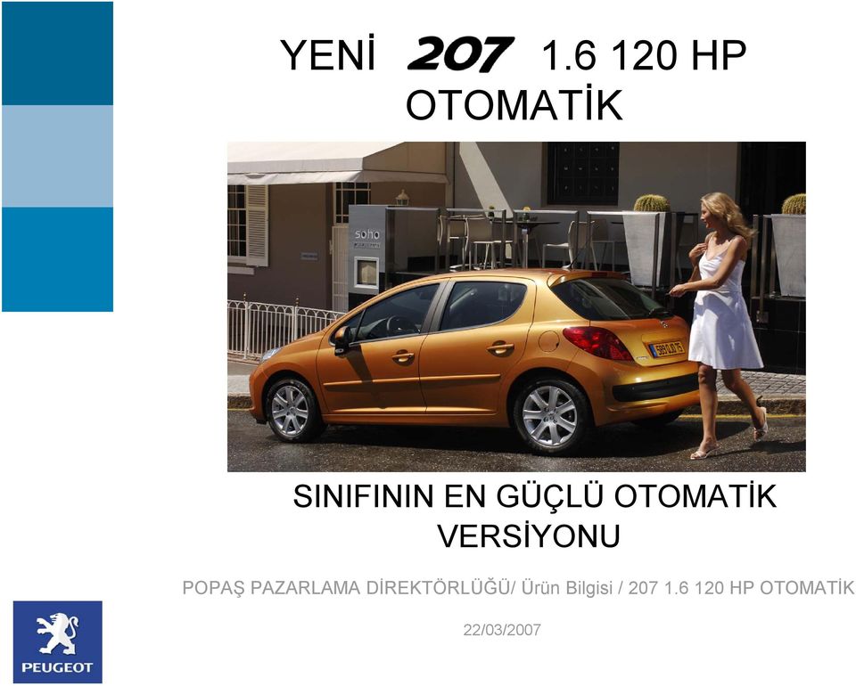 GÜÇLÜ OTOMATİK VERİYONU POPAŞ