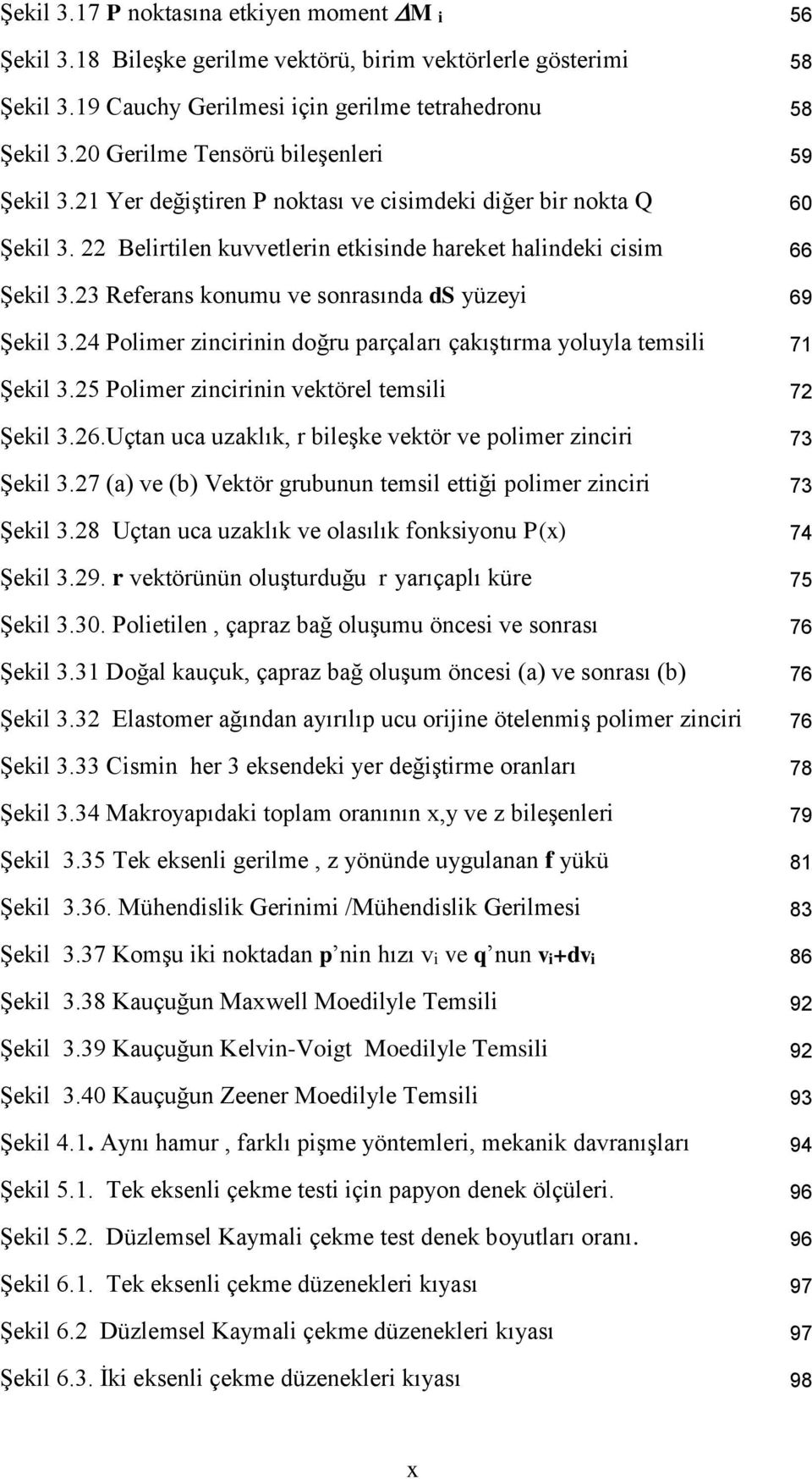 4 Polmer zncrnn doğru parçaları çakıştırma yoluyla temsl 7 Şekl 3.5 Polmer zncrnn vektörel temsl 7 Şekl 3.6.Uçtan uca uzaklık, r bleşke vektör ve polmer zncr 73 Şekl 3.