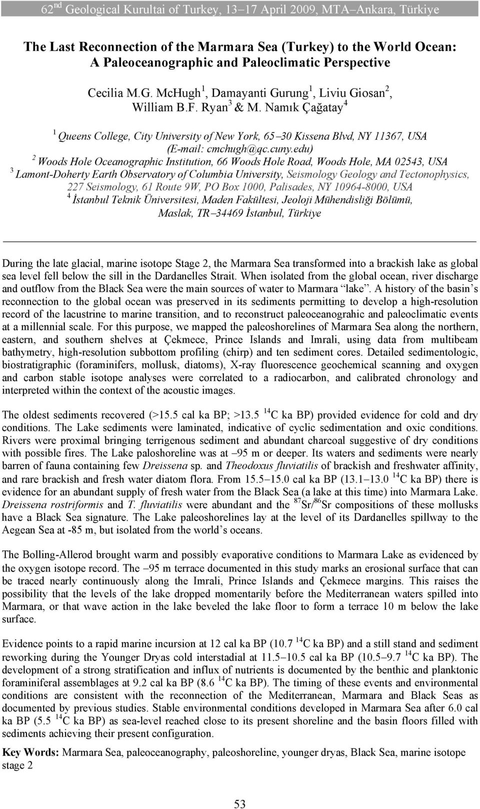 Namık Çağatay 4 1 Queens College, City University of New York, 65 30 Kissena Blvd, NY 11367, USA (E-mail: cmchugh@qc.cuny.