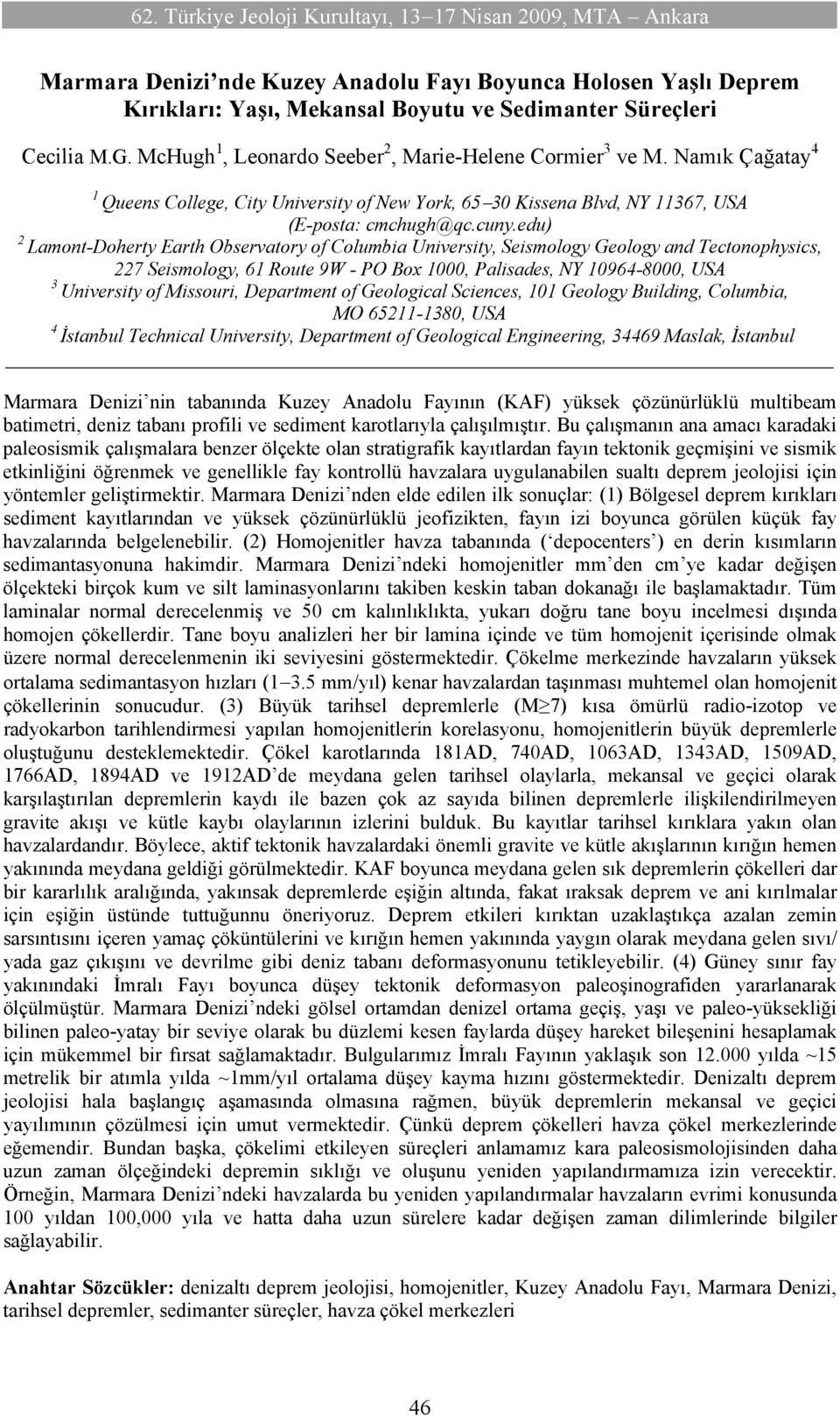 edu) 2 Lamont-Doherty Earth Observatory of Columbia University, Seismology Geology and Tectonophysics, 227 Seismology, 61 Route 9W - PO Box 1000, Palisades, NY 10964-8000, USA 3 University of