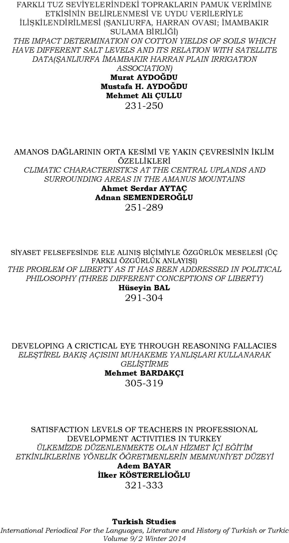 AYDOĞDU Mehmet Ali ÇULLU 231-250 AMANOS DAĞLARININ ORTA KESİMİ VE YAKIN ÇEVRESİNİN İKLİM ÖZELLİKLERİ CLIMATIC CHARACTERISTICS AT THE CENTRAL UPLANDS AND SURROUNDING AREAS IN THE AMANUS MOUNTAINS