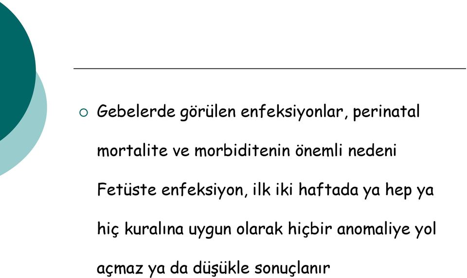 enfeksiyon, ilk iki haftada ya hep ya hiç kuralına