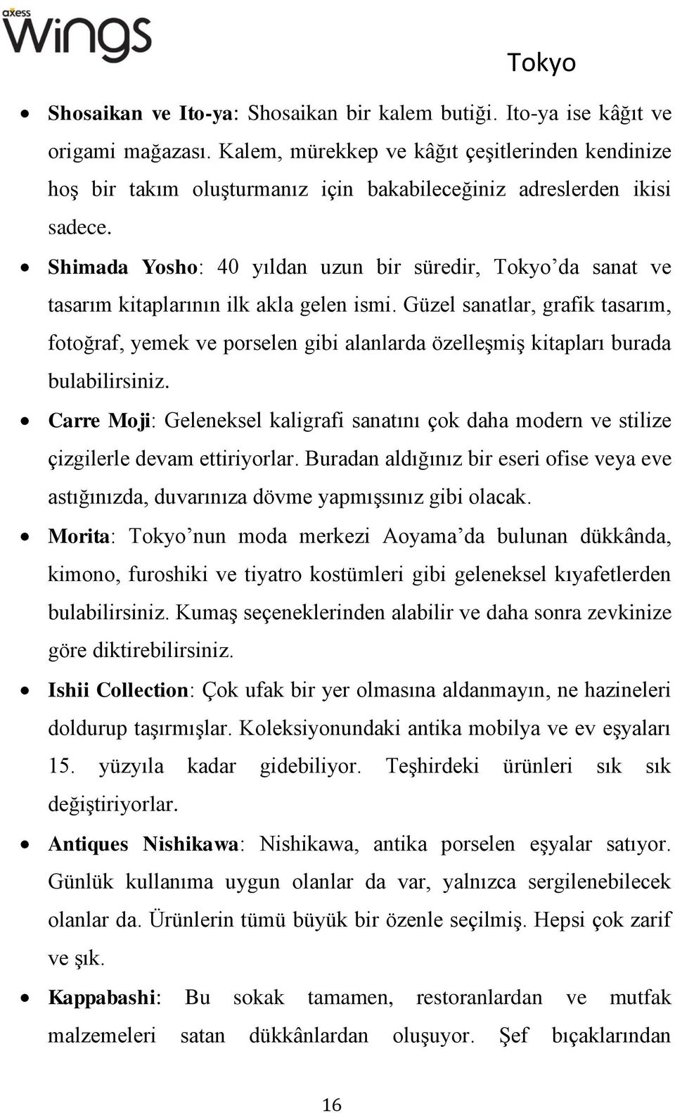 Shimada Yosho: 40 yıldan uzun bir süredir, Tokyo da sanat ve tasarım kitaplarının ilk akla gelen ismi.