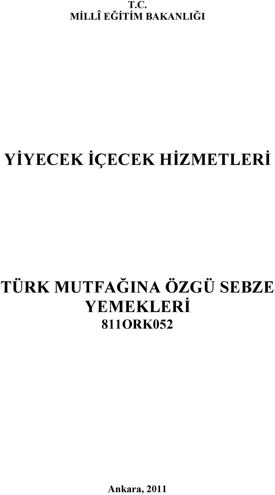 TÜRK MUTFAĞINA ÖZGÜ SEBZE