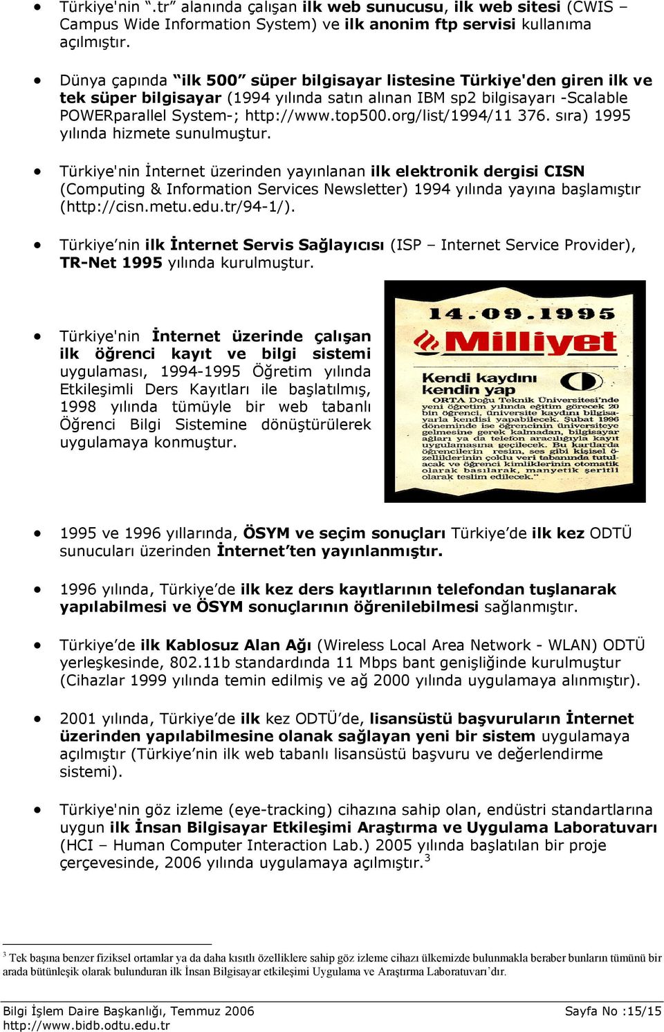 org/list/1994/11 376. sıra) 1995 yılında hizmete sunulmuştur.