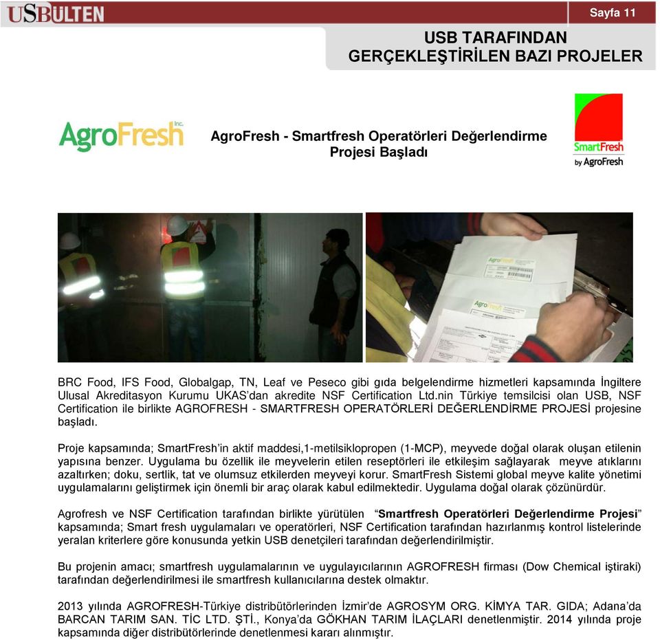 nin Türkiye temsilcisi olan USB, NSF Certification ile birlikte AGROFRESH - SMARTFRESH OPERATÖRLERİ DEĞERLENDİRME PROJESİ projesine başladı.