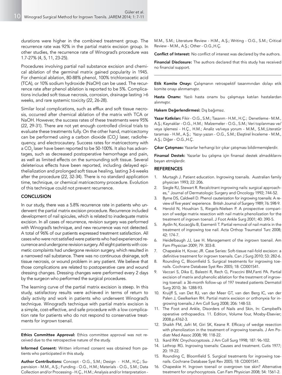 Procedures involving partial nail substance excision and chemical ablation of the germinal matrix gained popularity in 1945.