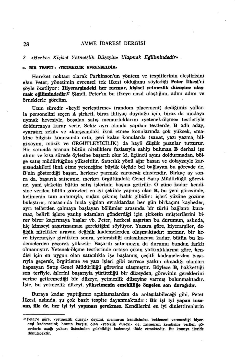 Idştsel yetınezi1k. diizey:lne uıaş.. mak e~edlr.27 Şimdi, Peter'ın bu ilkeye nasıl ulaştığım, adım adım ve örneklerle görelim.