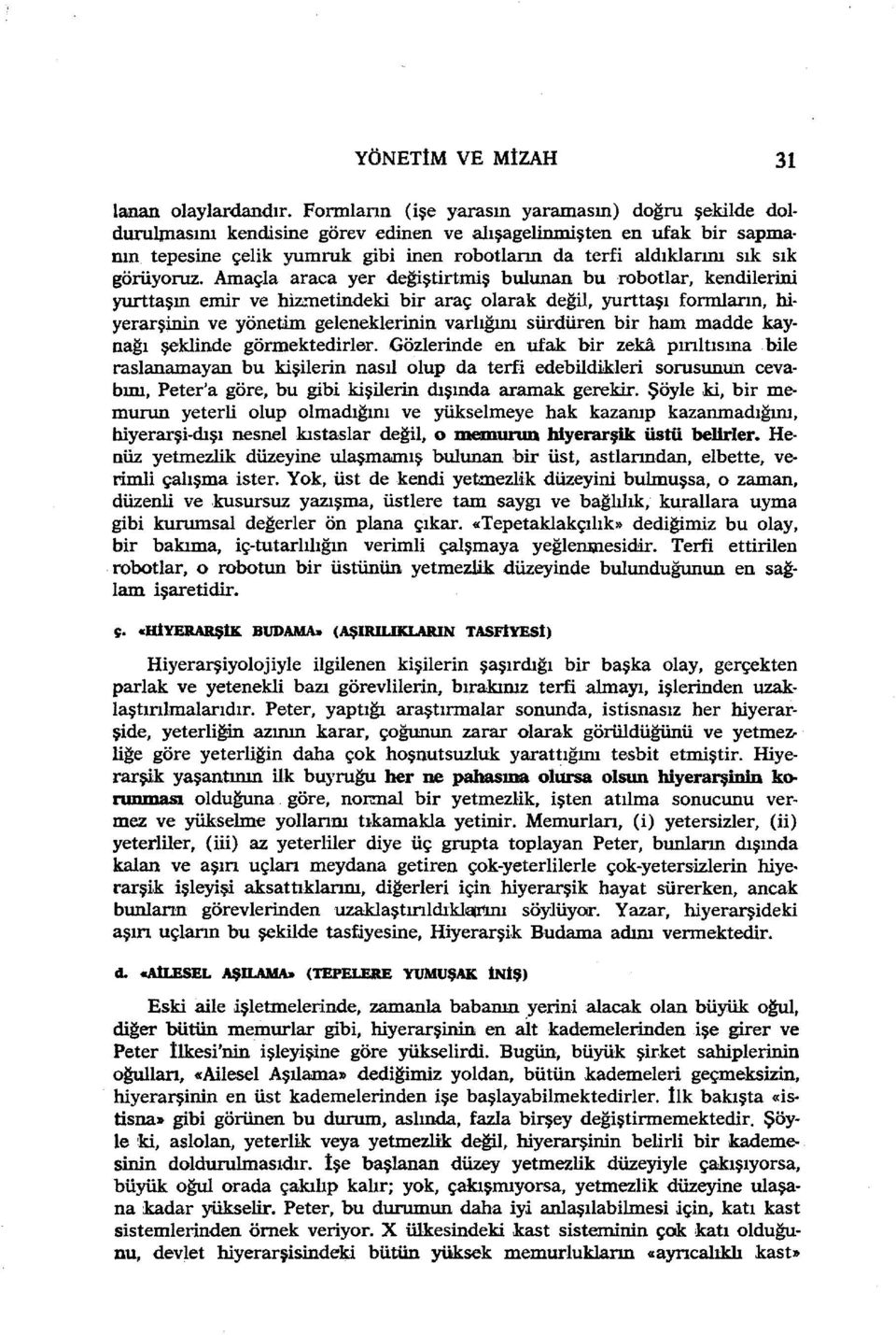 Amaçla araca yer değiştirtmiş bulunan bu robotlar, kendilerini yurttaşın emir ve hiz.