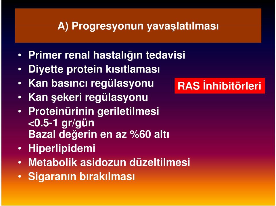 şekeri regülasyonu Proteinürinin geriletilmesi <0.