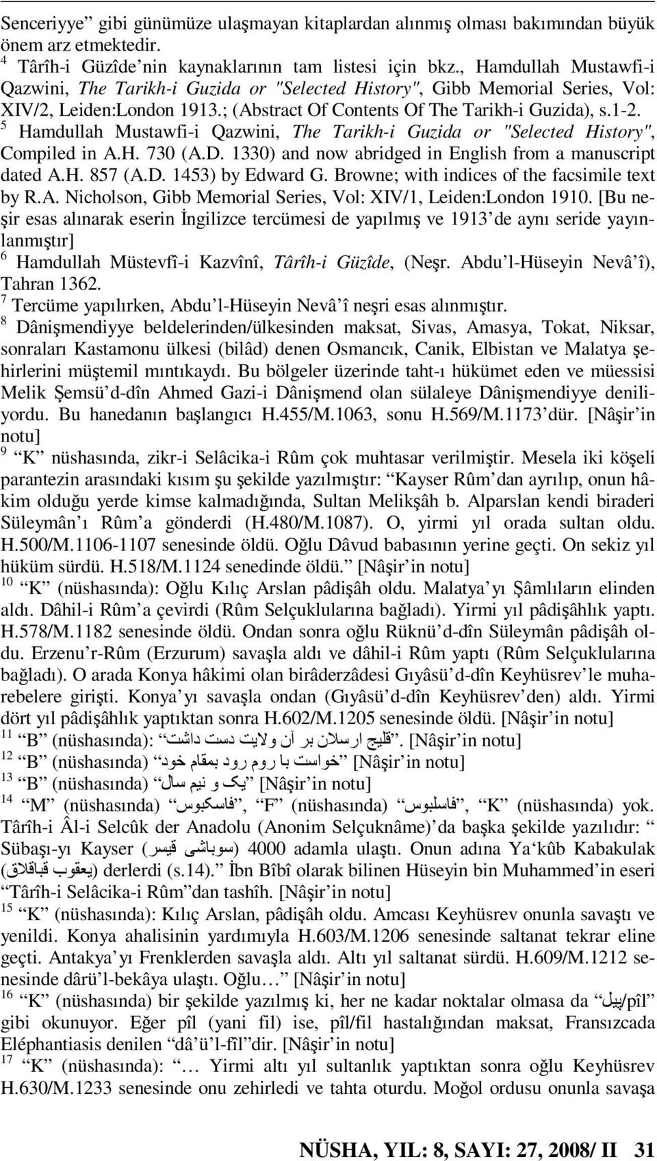 5 Hamdullah Mustawfi-i Qazwini, The Tarikh-i Guzida or "Selected History", Compiled in A.H. 730 (A.D. 1330) and now abridged in English from a manuscript dated A.H. 857 (A.D. 1453) by Edward G.