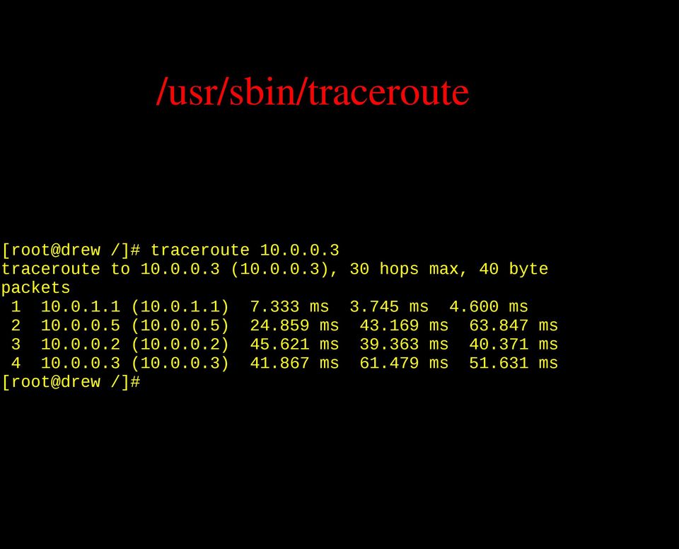 0.1.1) 7.333 ms 3.745 ms 4.600 ms 2 10.0.0.5 (10.0.0.5) 24.859 ms 43.169 ms 63.