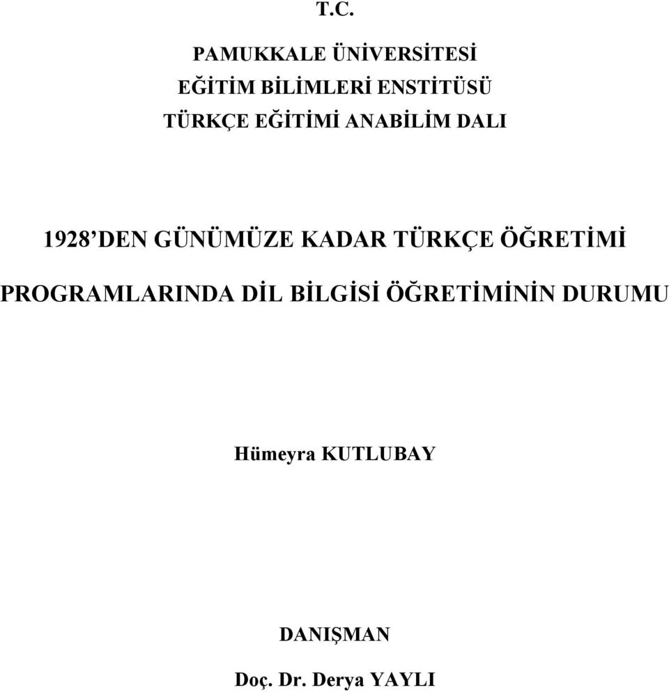 GÜNÜMÜZE KADAR TÜRKÇE ÖĞRETĠMĠ PROGRAMLARINDA DĠL