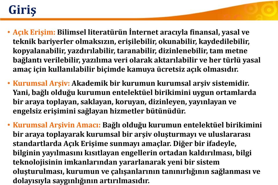 Kurumsal Arşiv: Akademik bir kurumun kurumsal arşiv sistemidir.