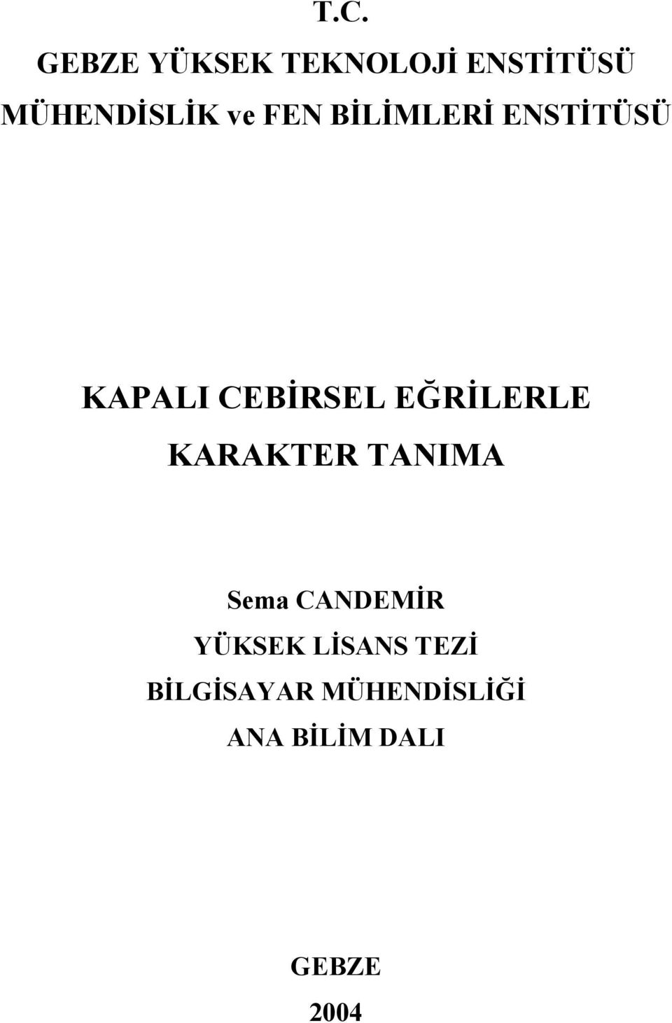 EĞRİLERLE KARAKTER TANIMA Sema CANDEMİR YÜKSEK