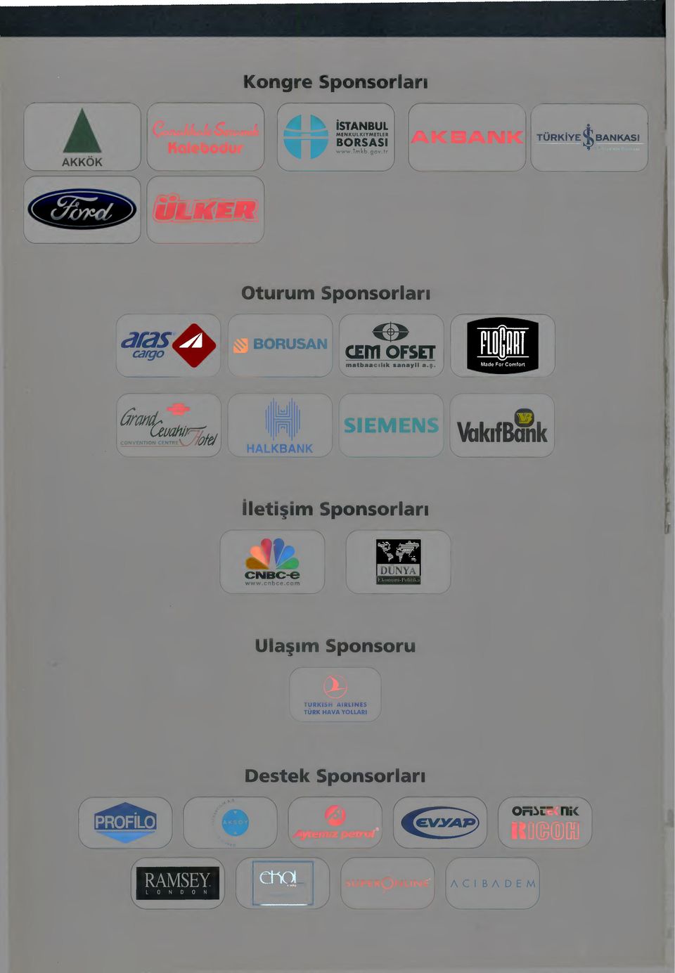 ~~~,~ a~~ ~ BORUSAN g;r_~ Oturum Sponsorlan ııihiıı HALKBANK SIEMENS Vaklf~k iletişim.ik.