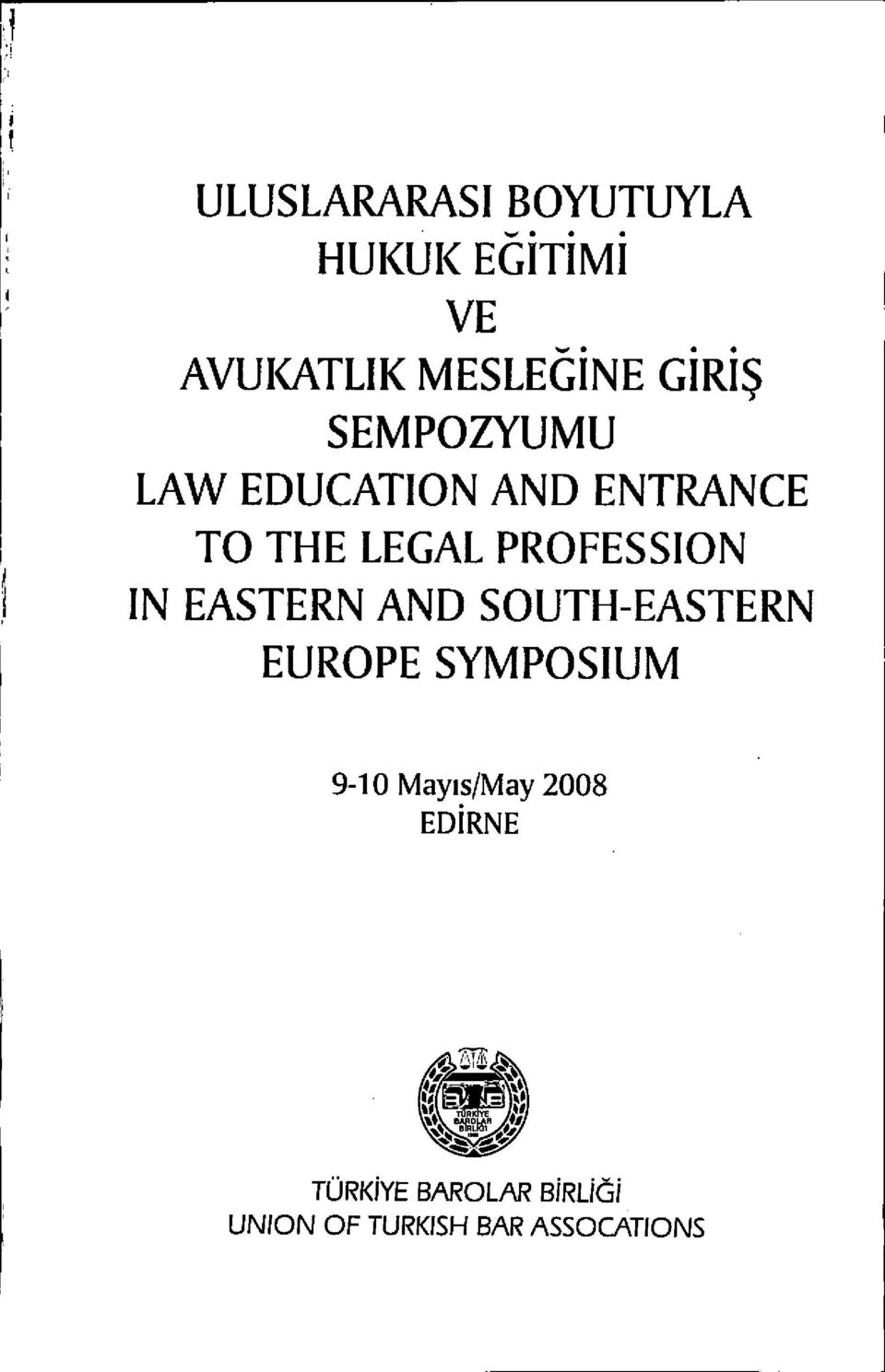 IN EASTERN AND SOUTH-EASTERN EUROPE SYMPOSIUM 9-10 Mayıs/May 2008