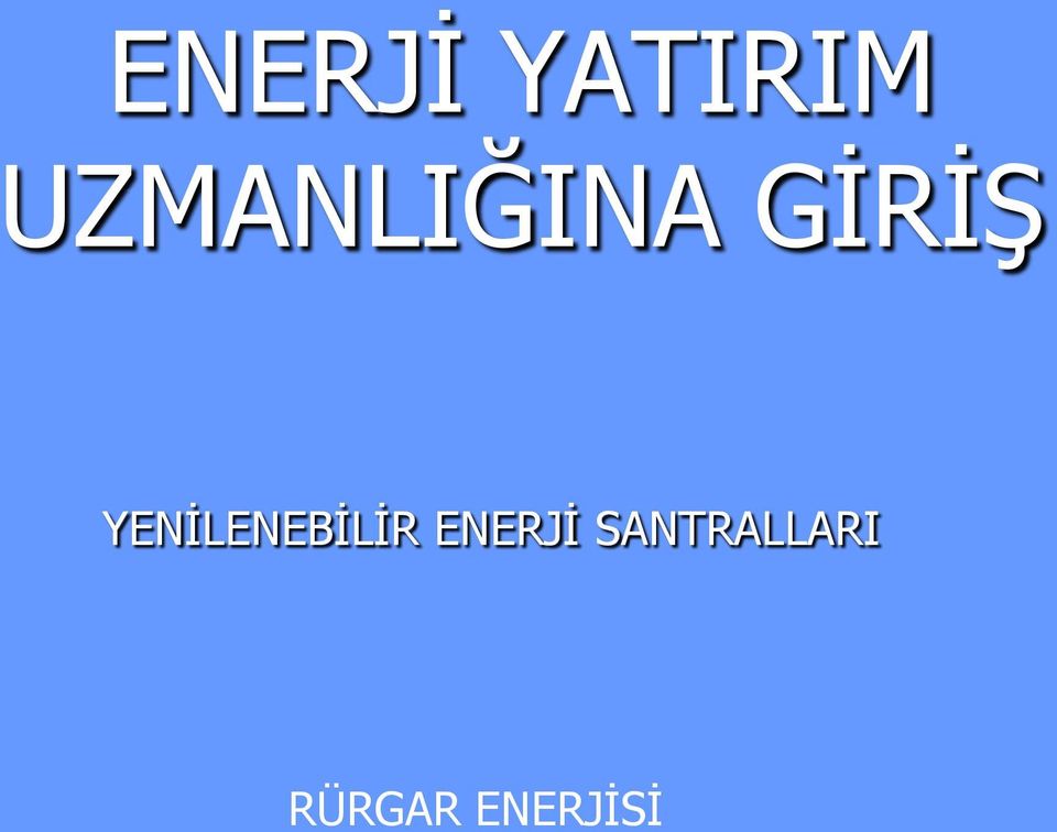 YENİLENEBİLİR ENERJİ