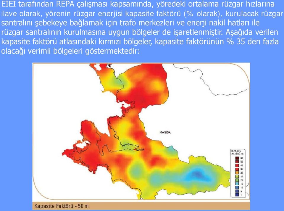 enerji nakil hatları ile rüzgar santralının kurulmasına uygun bölgeler de işaretlenmiştir.