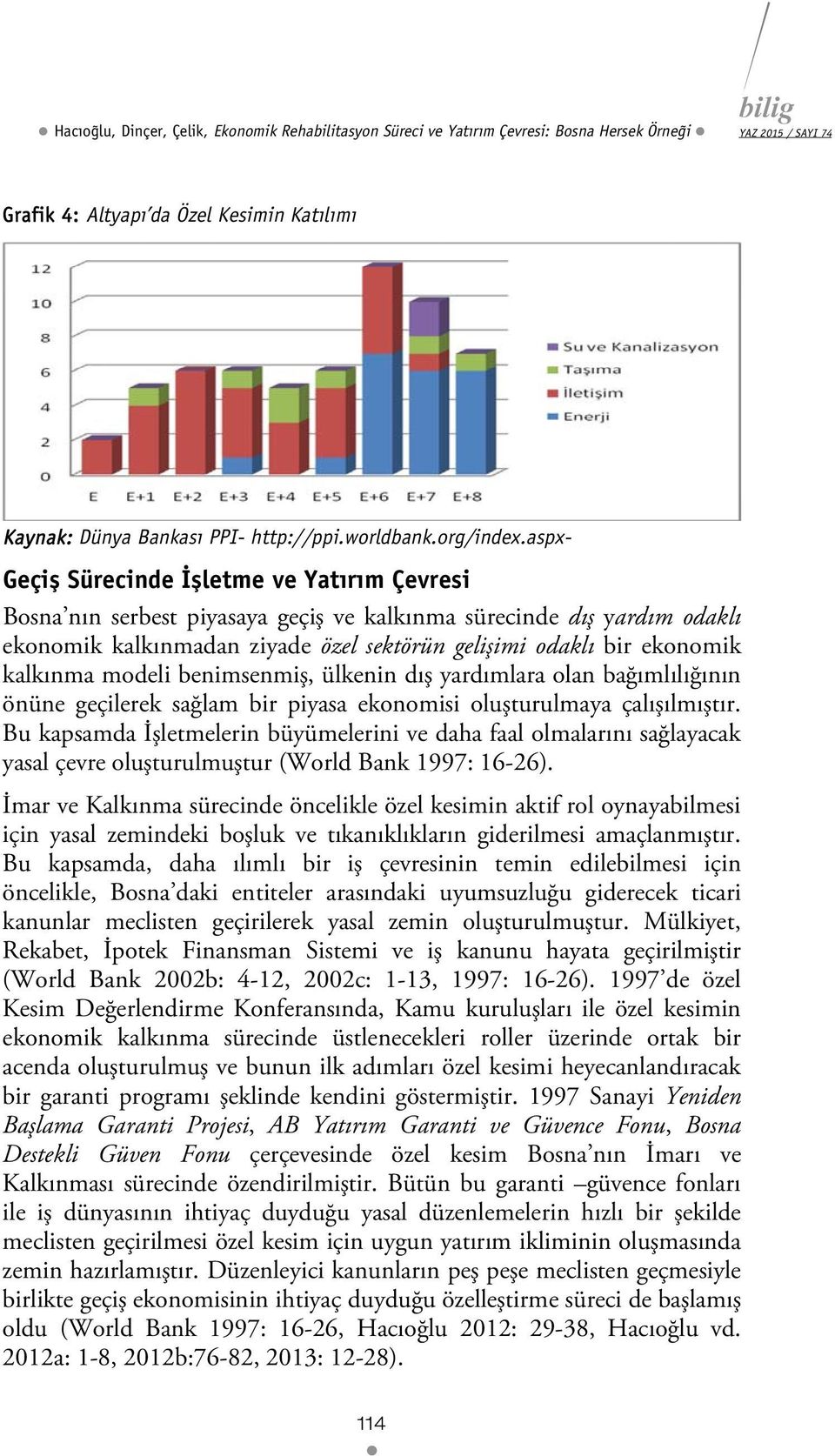 kalkınma modeli benimsenmiş, ülkenin dış yardımlara olan bağımlılığının önüne geçilerek sağlam bir piyasa ekonomisi oluşturulmaya çalışılmıştır.