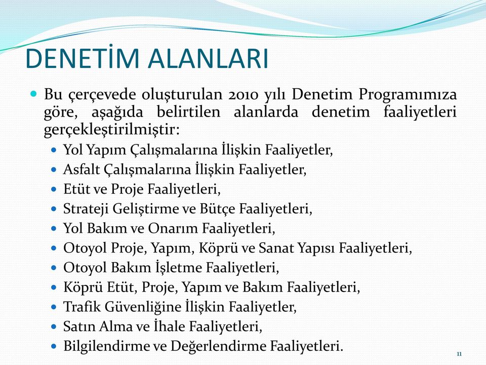 Faaliyetleri, Yol Bakım ve Onarım Faaliyetleri, Otoyol Proje, Yapım, Köprü ve Sanat Yapısı Faaliyetleri, Otoyol Bakım İşletme Faaliyetleri, Köprü