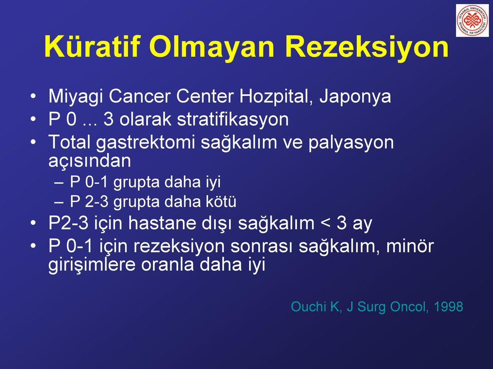 P 0-1 grupta daha iyi P 2-3 grupta daha kötü P2-3 için hastane dışı sağkalım