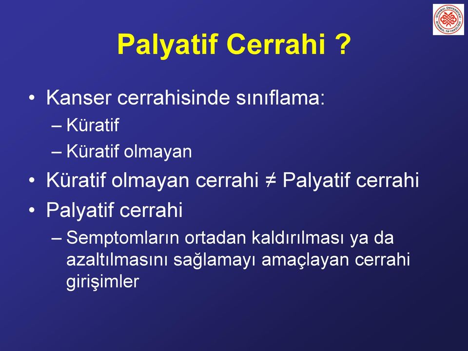 Küratif olmayan cerrahi Palyatif cerrahi Palyatif