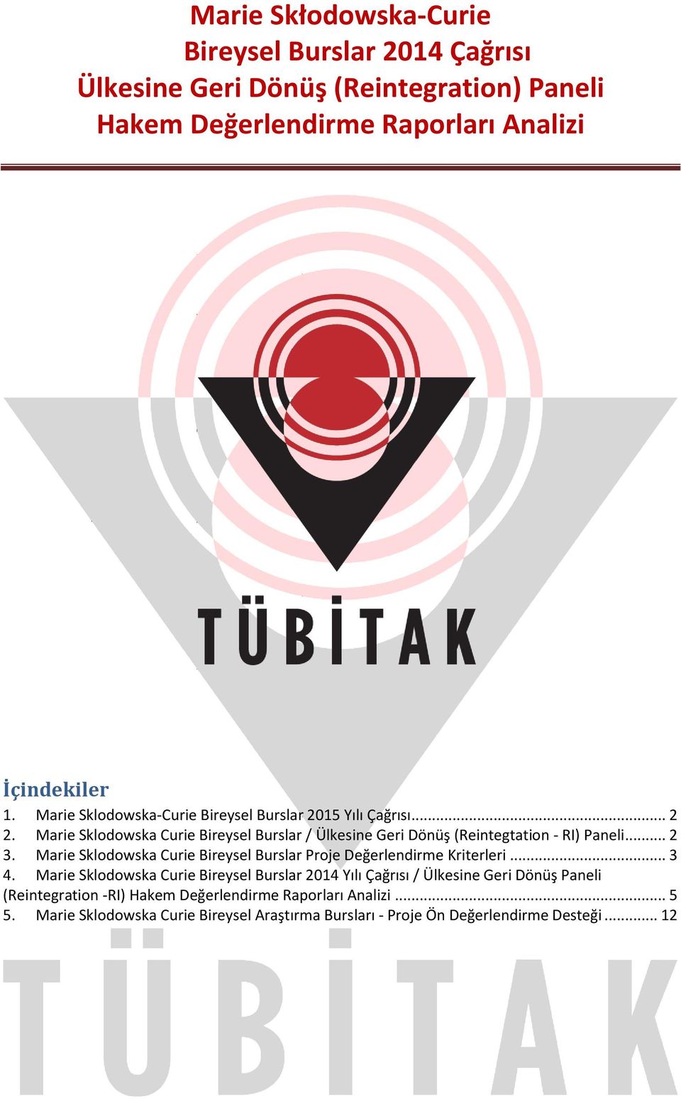 .. 2 3. Marie Sklodowska Curie Bireysel Burslar Proje Değerlendirme Kriterleri... 3 4.