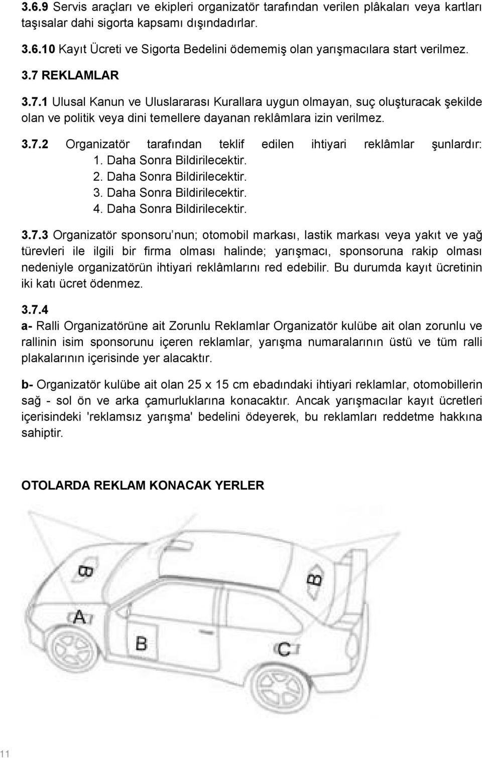 Daha Sonra Bildirilecektir. 2. Daha Sonra Bildirilecektir. 3. Daha Sonra Bildirilecektir. 4. Daha Sonra Bildirilecektir. 3.7.