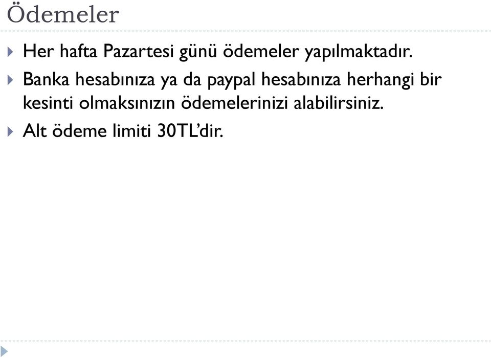 Banka hesabınıza ya da paypal hesabınıza